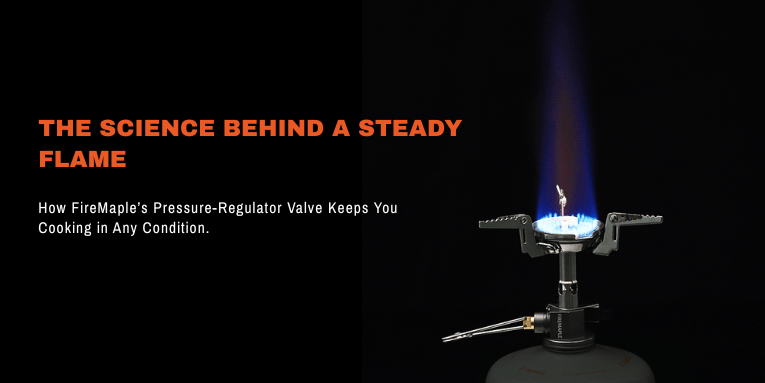 FireMaple Outdoor Manual: What Is a Pressure-Regulator Valve?